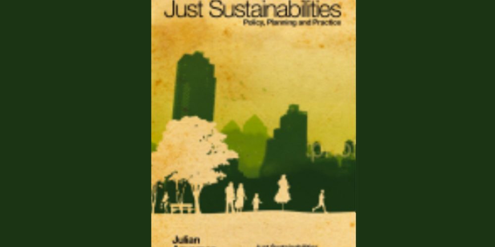 Just Sustainabilities—A new book by Julian Agyeman
